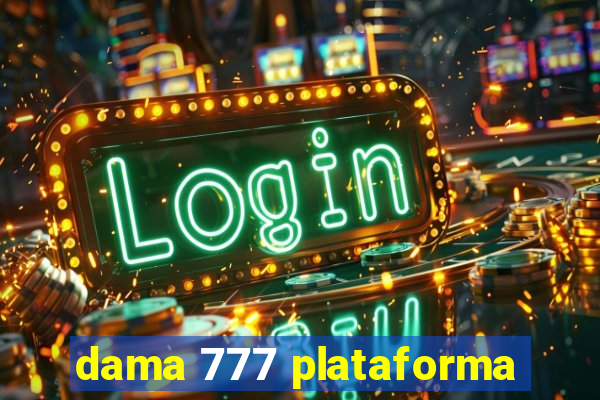 dama 777 plataforma